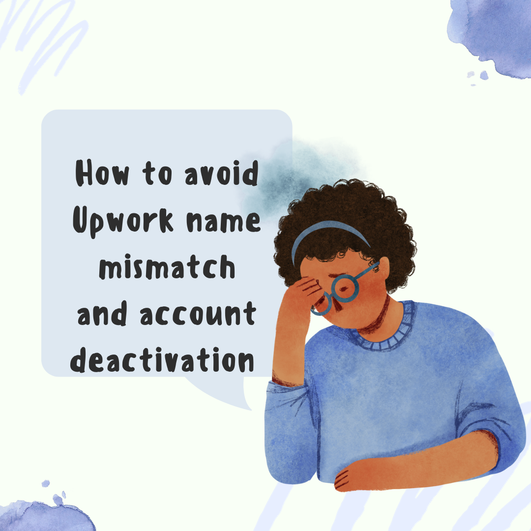 Upwork freelancers face account deactivations over name mismatches, sparking community concern