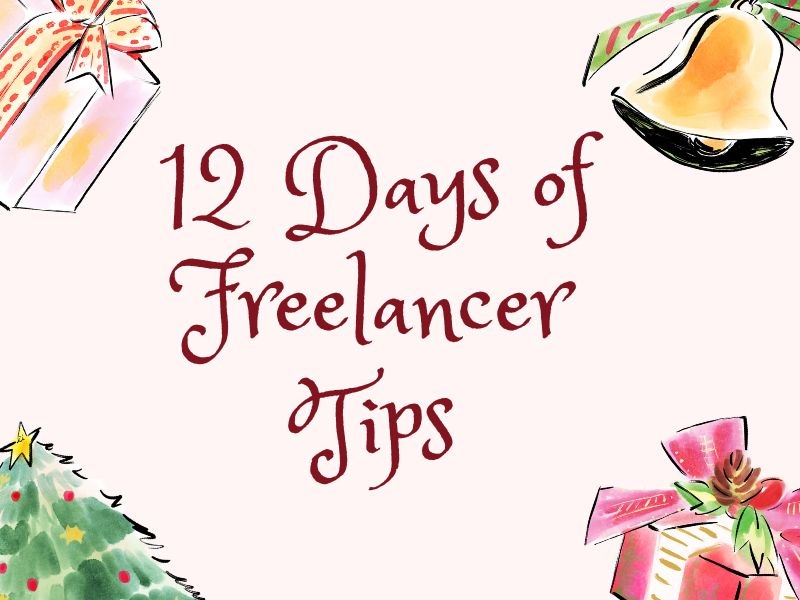 12 Days of Freelancer Tips